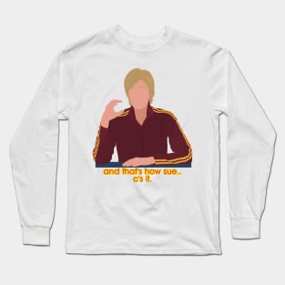 Glee Sue Sylvester And That's How Sue C's It Meme Quote Long Sleeve T-Shirt